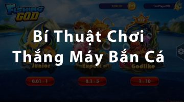 Bí quyết chơi thắng máy bắn cá