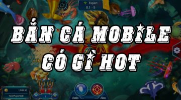Bắn cá Mobile