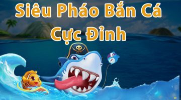 Game siêu pháo bắn cá