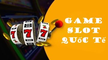 Game slot quốc tế