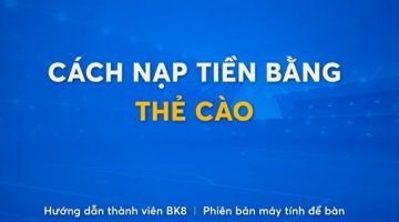 huong-dan-nap-tien-bk8-qua-mobile-card-tren-pc