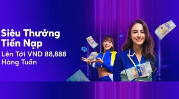 Siêu thưởng tiền nạp lên tới VND 88888 hàng tuần