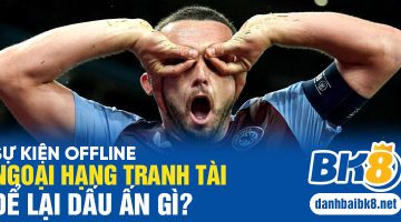 Sự kiện offline Ngoại hạng tranh tài để lại dấu ấn gì?